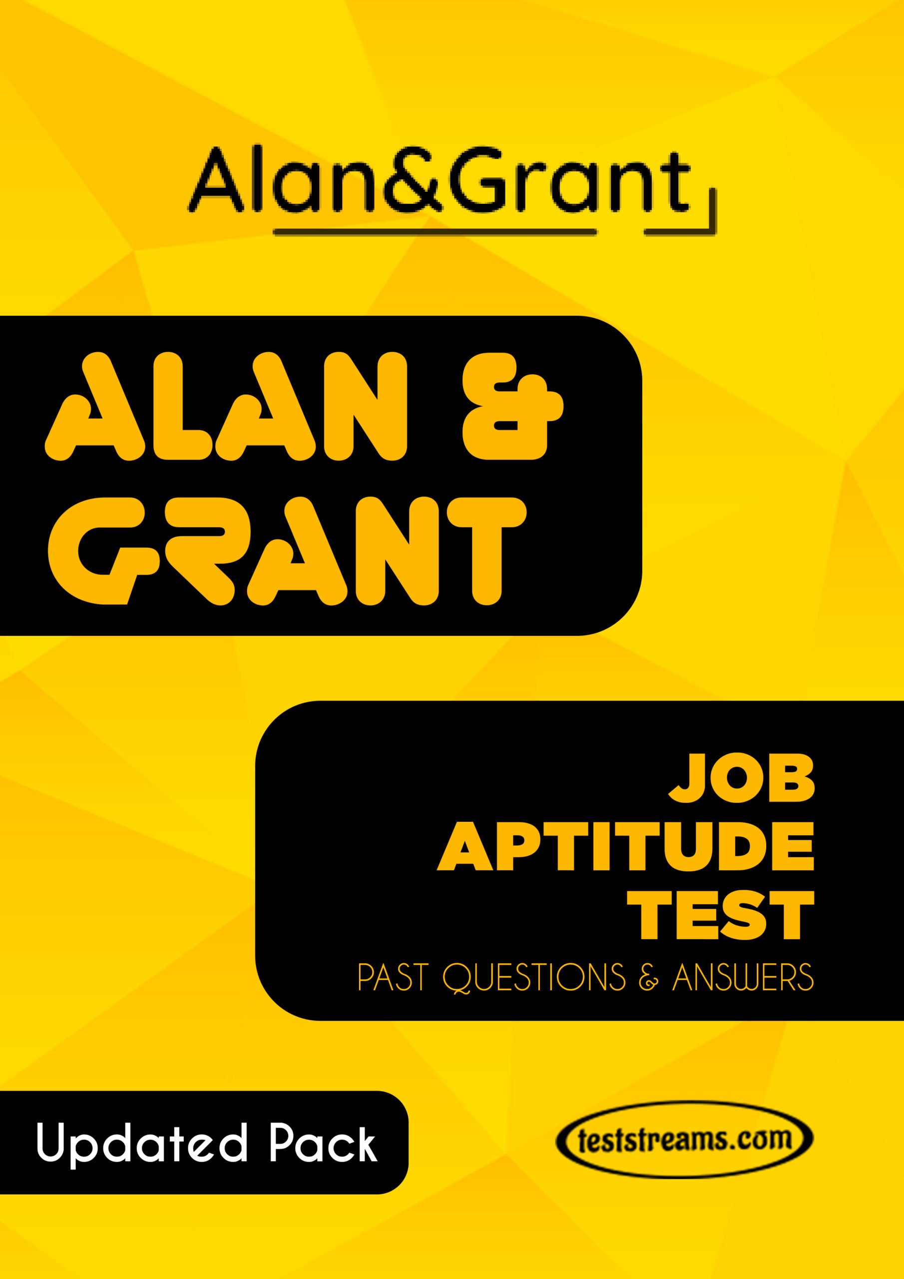 Alan & Grant Job Aptitude Tests Past Questions and Answers- 2023 PDF Download