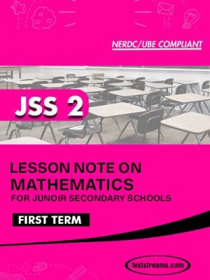 Lesson Note on MATHEMATICS for JSS2 FIRST TERM MS-WORD- PDF Download