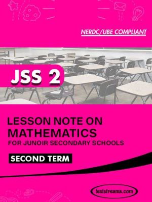 Lesson Note on MATHEMATICS for JSS2 SECOND TERM MS-WORD- PDF Download