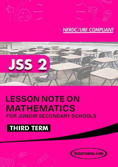 Lesson Note on MATHEMATICS for JSS2 THIRD TERM MS-WORD- PDF Download
