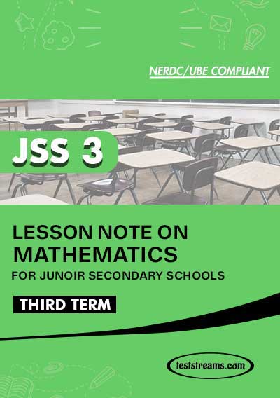 Lesson Note on MATHEMATICS for JSS3 THIRD TERM MS-WORD- PDF Download
