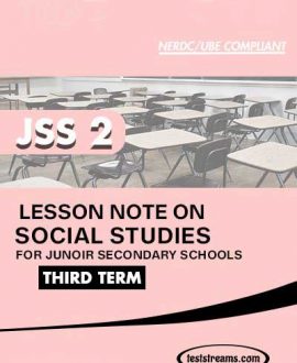 Lesson Note on SOCIAL STUDIES for JSS2 THIRD TERM MS-WORD- PDF Download