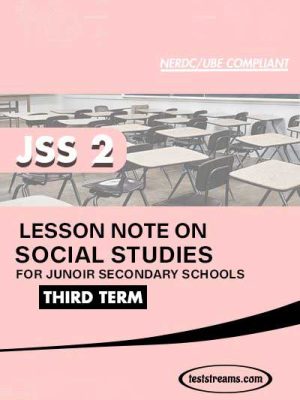 Lesson Note on SOCIAL STUDIES for JSS2 THIRD TERM MS-WORD- PDF Download