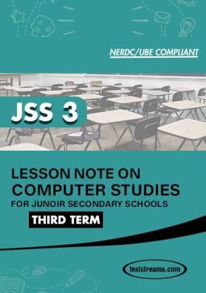 Lesson Note On Computer Studies For Jss3 Third Term Ms-word- Pdf Download