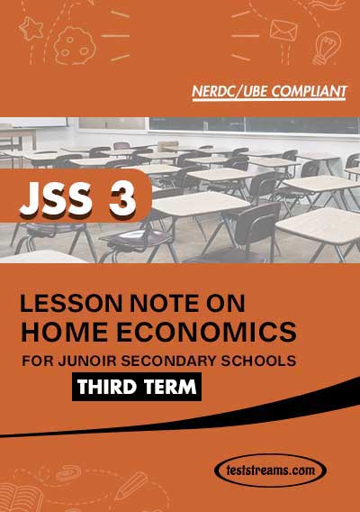 Lesson Note on HOME ECONOMICS for JSS3 THIRD TERM MS-WORD- PDF Download