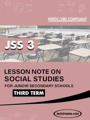 Lesson Note on SOCIAL STUDIES for JSS3 THIRD TERM MS-WORD- PDF Download