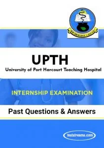 UPTH Internship - Complete Past Questions & Answers