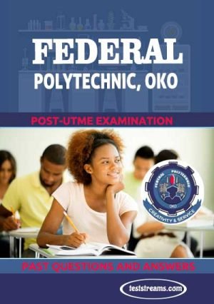 Federal Polytechnic Oko Post Utme Past Questions & Answers Pdf- Pdf Download