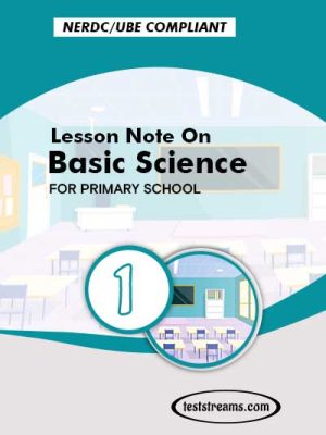 Primary 1 Lesson note On Basic Science MS-WORD/PDF Download