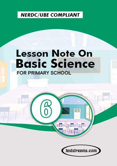 Primary 6 Lesson note On Basic Science MS-WORD/PDF Download