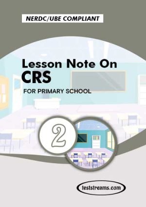 Primary 2 Lesson Note On Crs Ms-word/pdf Download