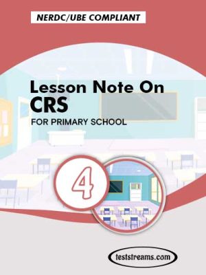 Primary 4 Lesson note On CRS MS-WORD/PDF Download