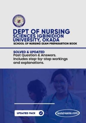 Igbinidion University, Dept. Of Nursing, Okada Past Questions And Answers