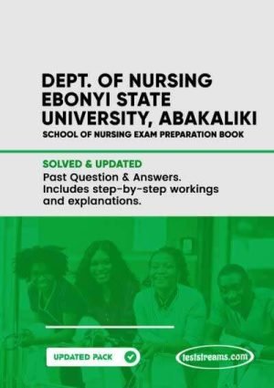 Dept, Of Nursing, Ebonyi State University, Abakaliki Past Questions And Answers