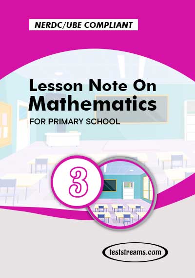 Primary 3 Lesson note On Mathematics MS-WORD/PDF Download