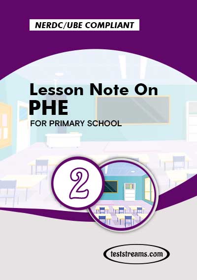 Primary 2 Lesson note On PHE MS-WORD/PDF Download