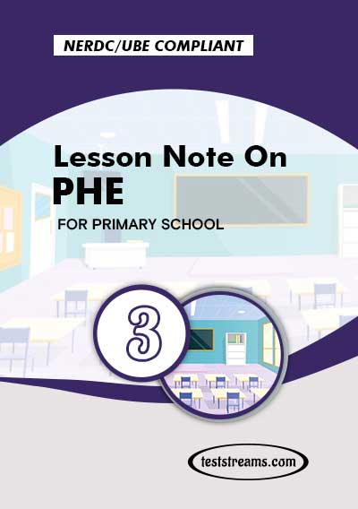 Primary 3 Lesson note On PHE MS-WORD/PDF Download