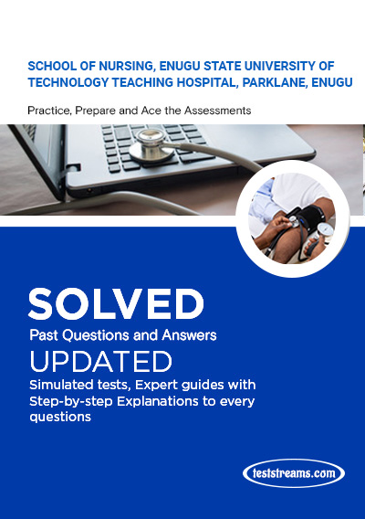 The School of Nursing, Enugu State University of Technology Teaching Hospital, Parklane, Enugu Past Questions and Answers has been updated Past Questions and Answers