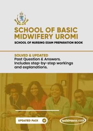 School Of Basic Midwifery Uromi Past Questions And Answers