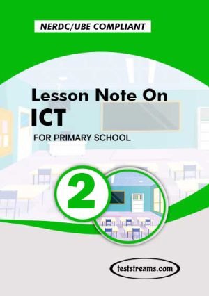 Primary 2 Lesson Note On Ict Ms-word/pdf Download