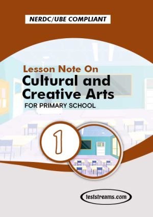 Primary 1 Lesson Note On Cultural And Creative Arts Ms-word/pdf Download