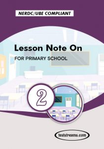 Primary 2 Lesson Note For All Subjects