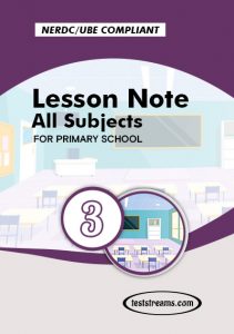 Primary 3 Lesson Note For All Subjects