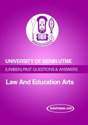 UNIBEN Post-UTME Past Questions & Solutions For Arts, Law And Education Arts