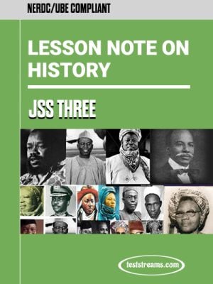 Lesson Note on History for JSS3 MS-WORD- PDF Download