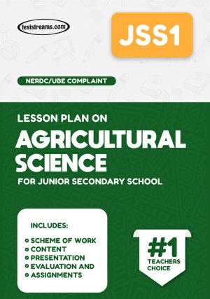 Lesson Plan On Jss1 Agricultural Science Ms-word- Pdf Download