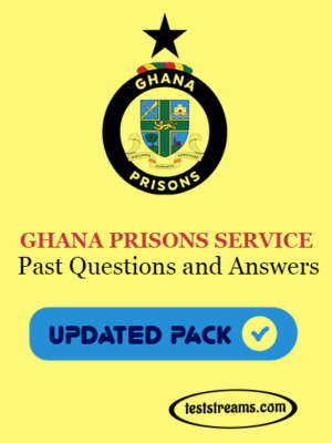 Ghana Prisons Service Past Questions and Answers (Latest Edition)