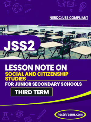 Lesson Note on SOCIAL AND CITIZENSHIP STUDIES JSS2 THIRD TERM MS-WORD- PDF Download