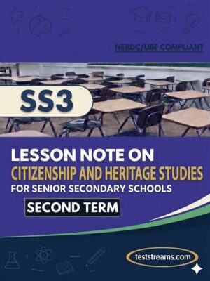 Lesson Note on CITIZENSHIP AND HERITAGE STUDIES for SS3 SECOND TERM MS-WORD- PDF Download