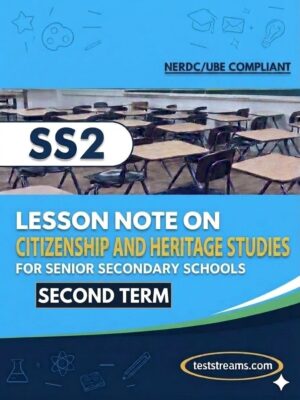 Lesson Note on CITIZENSHIP AND HERITAGE STUDIES for SS2 SECOND TERM MS-WORD- PDF Download